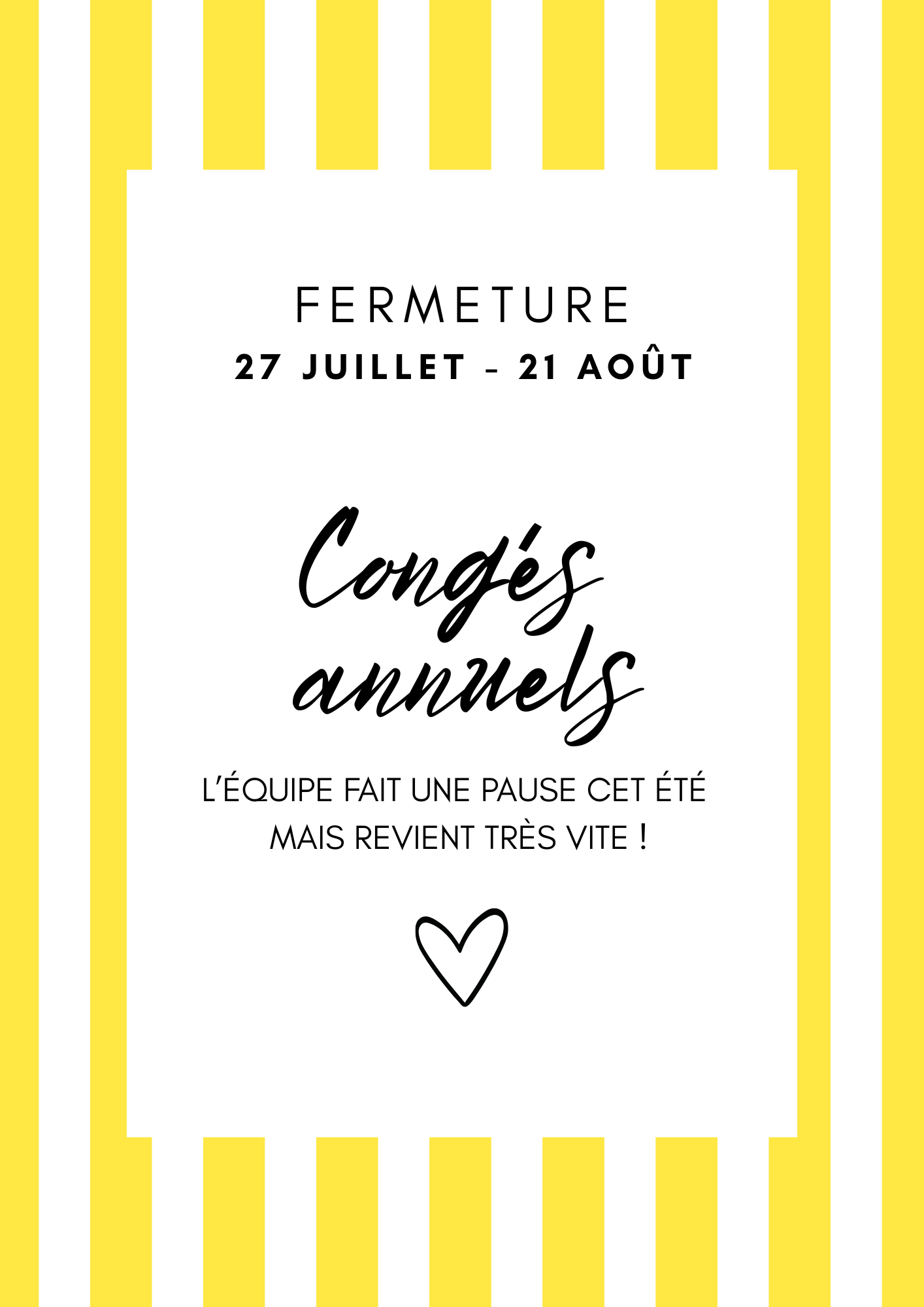 Flyer affiche annonce congés annuels fermeture été moderne classique élégant estival rayures jaune blanc